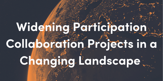Widening Participation Collaboration Projects in a Changing Landscape 