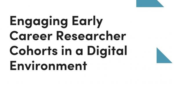 Engaging Early Career Researcher Cohorts in a Digital Environment